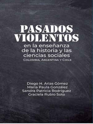 cover image of Pasados violentos en la enseñanza de la historia y las ciencias sociales